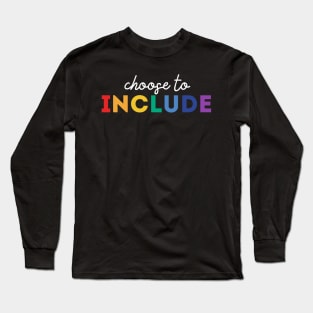 Choose To Include, Sped Teacher Gift, Special Education Teacher Long Sleeve T-Shirt